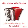 Die fidelen Oberfranken - Eine musikalische Reise mit Herbert Roth, Folge 1